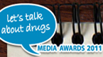 Lets Talk About Drugs: Media Awards 2011